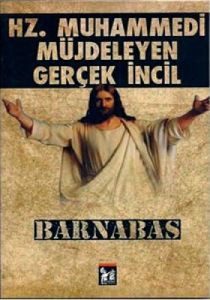 Hz. Muhammedi Müjdeleyen Gerçek İncil Barnabas                                                                                                                                                                                                                 