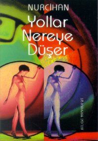 Yollar Nereye Düşer                                                                                                                                                                                                                                            