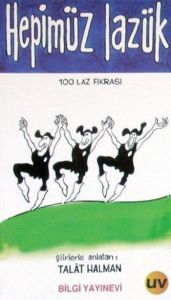 Hepimüz Lazük “100 Laz Fıkrası“                                                                                                                                                                                                                                