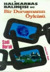 Halikarnas Balıkçısı ve Bir Duruşmanın Öyküsü                                                                                                                                                                                                                  