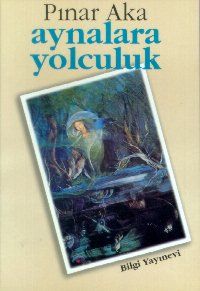 Aynalara Yolculuk                                                                                                                                                                                                                                              