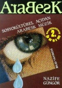 Arabesk Sosyokültürel Açıdan Arabesk Müzik                                                                                                                                                                                                                     