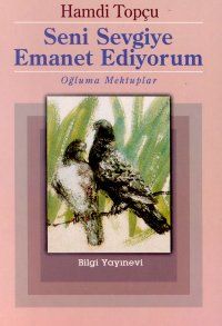 Seni Sevgiye Emanet Ediyorum Oğluma Mektuplar                                                                                                                                                                                                                  