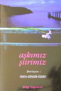 Aşkımız Şiirimiz                                                                                                                                                                                                                                               