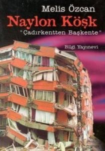 Naylon Köşk “Çadırkentten Başkente“                                                                                                                                                                                                                            