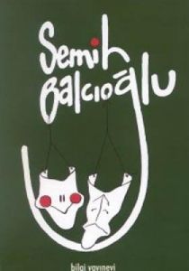 Semih Balcıoğlu                                                                                                                                                                                                                                                