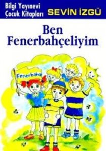 Ben Fenerbahçeliyim                                                                                                                                                                                                                                            