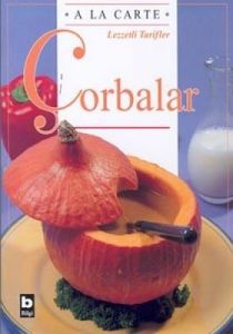 A La Carte Lezzetli Tarifler  Çorbalar                                                                                                                                                                                                                         