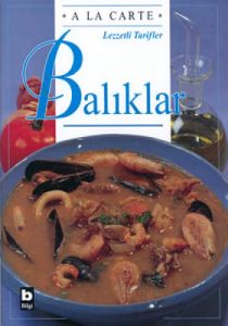 A La Carte Lezzetli Tarifler  Balıklar                                                                                                                                                                                                                         