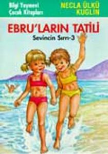 Ebru’ların Tatili Sevincin Sırrı - 3                                                                                                                                                                                                                           