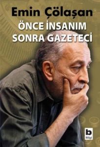 Önce İnsanım Sonra Gazeteci                                                                                                                                                                                                                                    