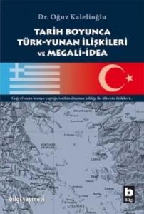 Tarih Boyunca Türk-Yunan İlişkileri ve Megali-İdea                                                                                                                                                                                                             