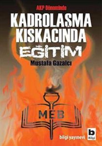 AKP Döneminde Kadrolaşma Kıskacında Eğitim                                                                                                                                                                                                                     