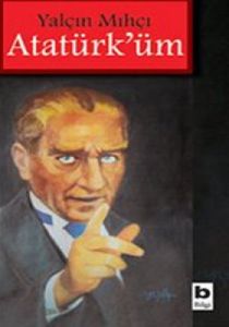 Atatürk’üm                                                                                                                                                                                                                                                     