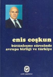 Bütünleşme Sürecinde Avrupa Birliği ve Türkiye                                                                                                                                                                                                                 