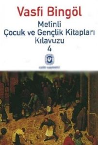 Metinli Çocuk ve Gençlik Kitapları Kılavuzu 4                                                                                                                                                                                                                  