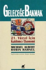 Geleceğe Bakmak 21. Yüzyıl İçin Katılımcı Ekonomi                                                                                                                                                                                                              
