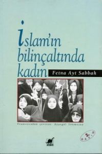 İslam’ın Bilinçaltında Kadın                                                                                                                                                                                                                                   