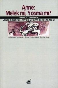 Anne Melek Mi Yosma Mı                                                                                                                                                                                                                                         