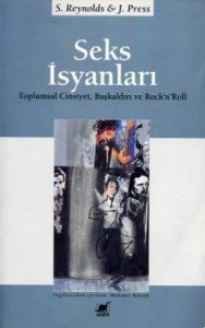 Seks İsyanları:  Toplumsal Cinsiyet, Başkaldırı ve                                                                                                                                                                                                             