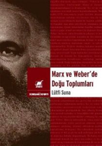 Marx ve Weber ’de Doğu Toplumları                                                                                                                                                                                                                              