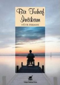 Bir Tuhaf İntikam                                                                                                                                                                                                                                              