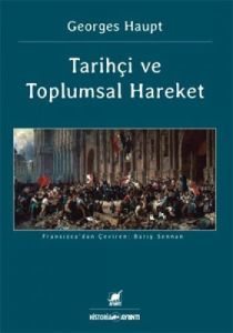 Tarihçi ve Toplumsal Hareket                                                                                                                                                                                                                                   