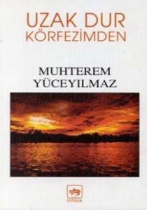 Uzak Dur Körfezimden                                                                                                                                                                                                                                           