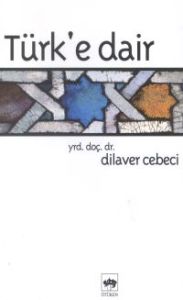 Türk’e Dair                                                                                                                                                                                                                                                    