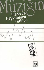 Müziğin İnsan ve Hayvanlara Etkisi                                                                                                                                                                                                                             