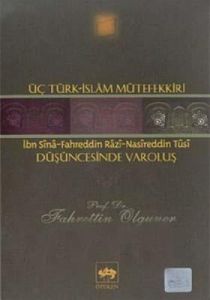 Üç Türk - İslam Mütefekkiri Düşüncesinde Varoluş                                                                                                                                                                                                               