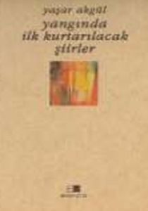 Yangında İlk Kurtarılacak Şiirler                                                                                                                                                                                                                              
