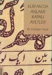 Kur’an’da Anlamı Kapalı Ayetler                                                                                                                                                                                                                                