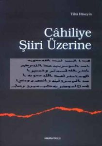 Cahiliye Şiiri Üzerine                                                                                                                                                                                                                                         