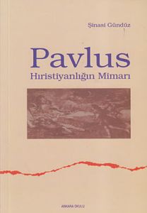 Pavlus Hıristiyanlığın Mimarı                                                                                                                                                                                                                                  