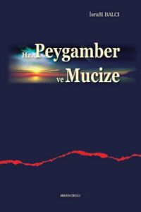 Hz. Peygamber ve Mucize                                                                                                                                                                                                                                        