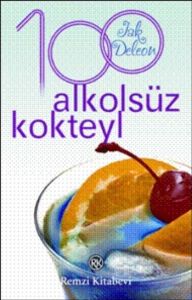 100 Alkolsüz Kokteyl                                                                                                                                                                                                                                           