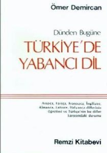 Dünden Bugüne Türkiye’de Yabancı Dil                                                                                                                                                                                                                           