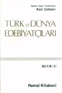 Türk ve Dünya Edebiyatçıları Cilt: 4 (R-Z)                                                                                                                                                                                                                     