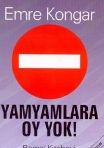 Yamyamlara Oy Yok! Siyaset ve Yağma                                                                                                                                                                                                                            