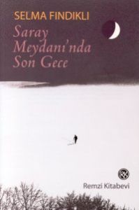 Saray Meydanı’nda Son Gece                                                                                                                                                                                                                                     