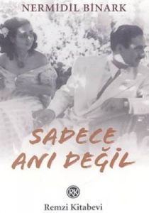 Sadece Anı Değil                                                                                                                                                                                                                                               