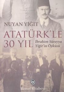 Atatürk’le 30 Yıl                                                                                                                                                                                                                                              