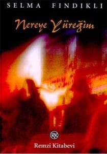 Nereye Yüreğim                                                                                                                                                                                                                                                 