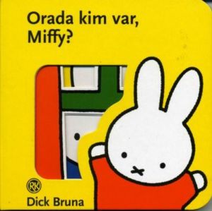 Orada Kim Var Miffy?                                                                                                                                                                                                                                           
