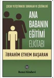 Ana Babanın Eğitimi Elkitabı                                                                                                                                                                                                                                   