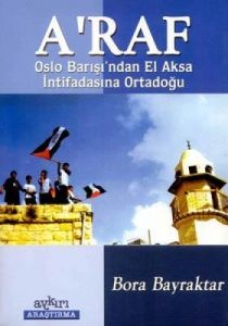 A’raf: Oslo Barışı’ndan El Aksa İntifadasına Ortad                                                                                                                                                                                                             