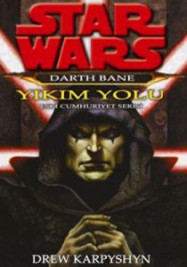 Star Wars - Darth Bane - Yıkım Yolu                                                                                                                                                                                                                            