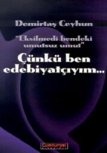 Çünkü Ben Edebiyatçıyım                                                                                                                                                                                                                                        