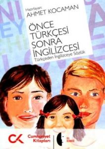 Önce Türkçesi Sonra İngilizcesi                                                                                                                                                                                                                                